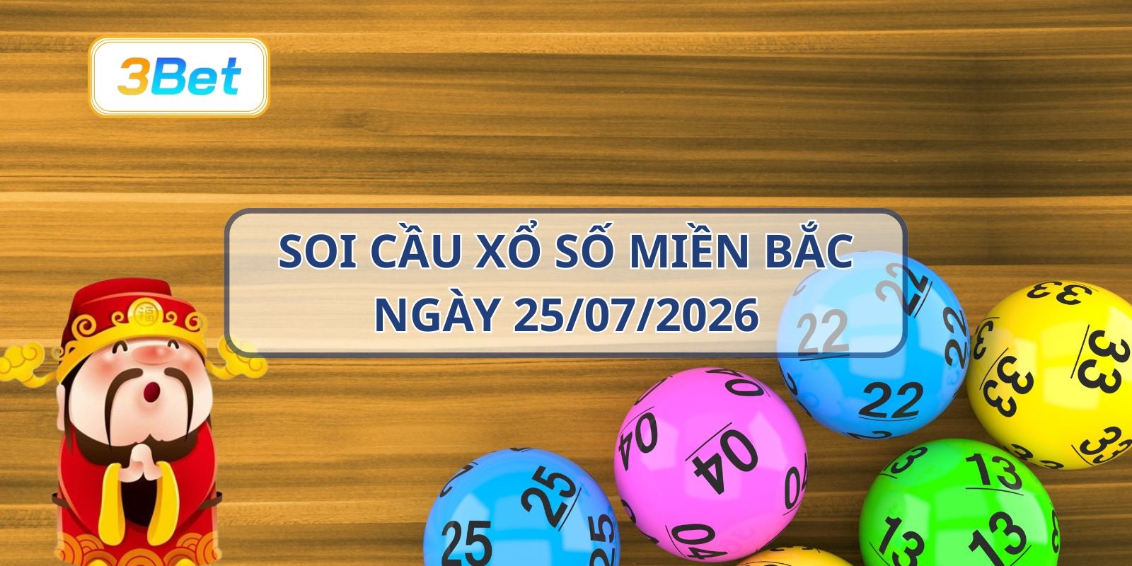 3BET Soi cầu XSMB ngày 25/07/2026 - Bắt lô đề chuẩn cùng 3BET